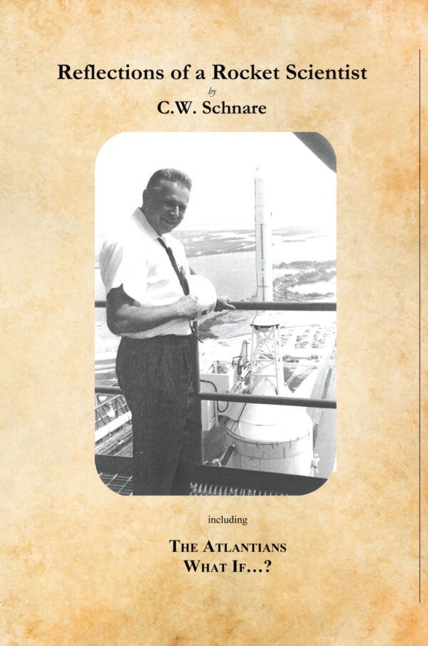 Man standing with arms crossed in front of a rocket on the cover of Reflections of a Rocket Scientist by c.w. schnare.