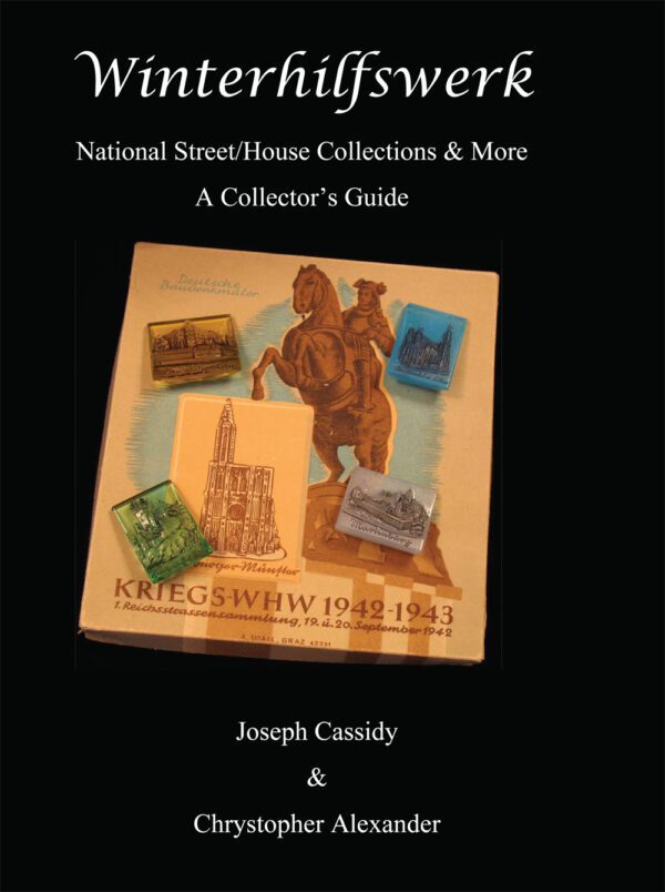 Winterhilfswerk National Street/House Collections & More is titled "winterhilfswerk national street/house collections & more: a collector's guide" by joseph cassidy and christopher alexander, featuring vintage german memorabilia.