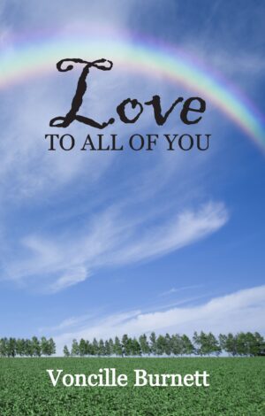 Book cover with the product "Love to All of You: Praise in Poetry" by voncille burnett, featuring a rainbow over a blue sky with clouds and a green field.