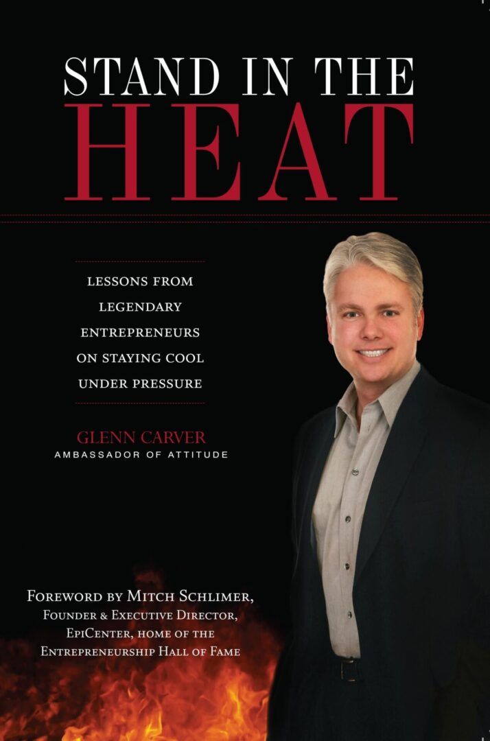 Book cover titled "Stand in the HEAT" featuring an author's portrait with a fiery background, offering lessons on staying cool under pressure from legendary entrepreneurs.