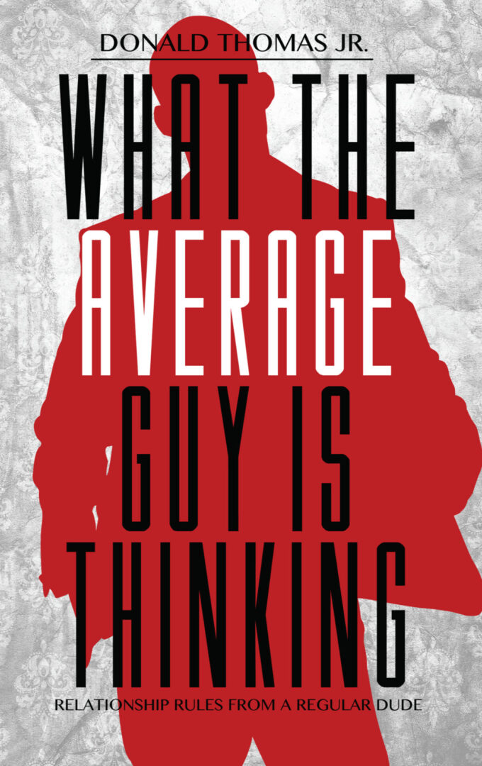 Sentence with Product Name: Book cover titled "What the Average Guy is Thinking" by Donald Thomas Jr. featuring a red silhouette of a man against a patterned background with text, "Relationship Rules from a Regular Dude.