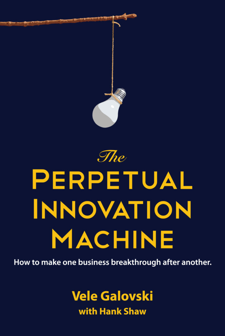 Book cover titled "The Perpetual Innovation Machine" by vele galovski with hank shaw, featuring an illustration of a light bulb hanging from a branch.