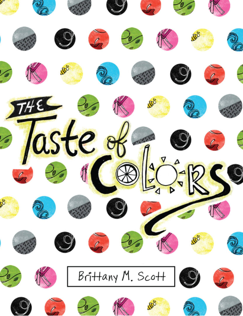 A book cover titled "The Taste of Colors" by brittany m. scott, featuring a colorful assortment of candies with doodle-like textures.