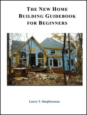 A book cover titled "The New Home Building Guidebook for Beginners" by Larry T. Stephenson, featuring an image of a house under construction.