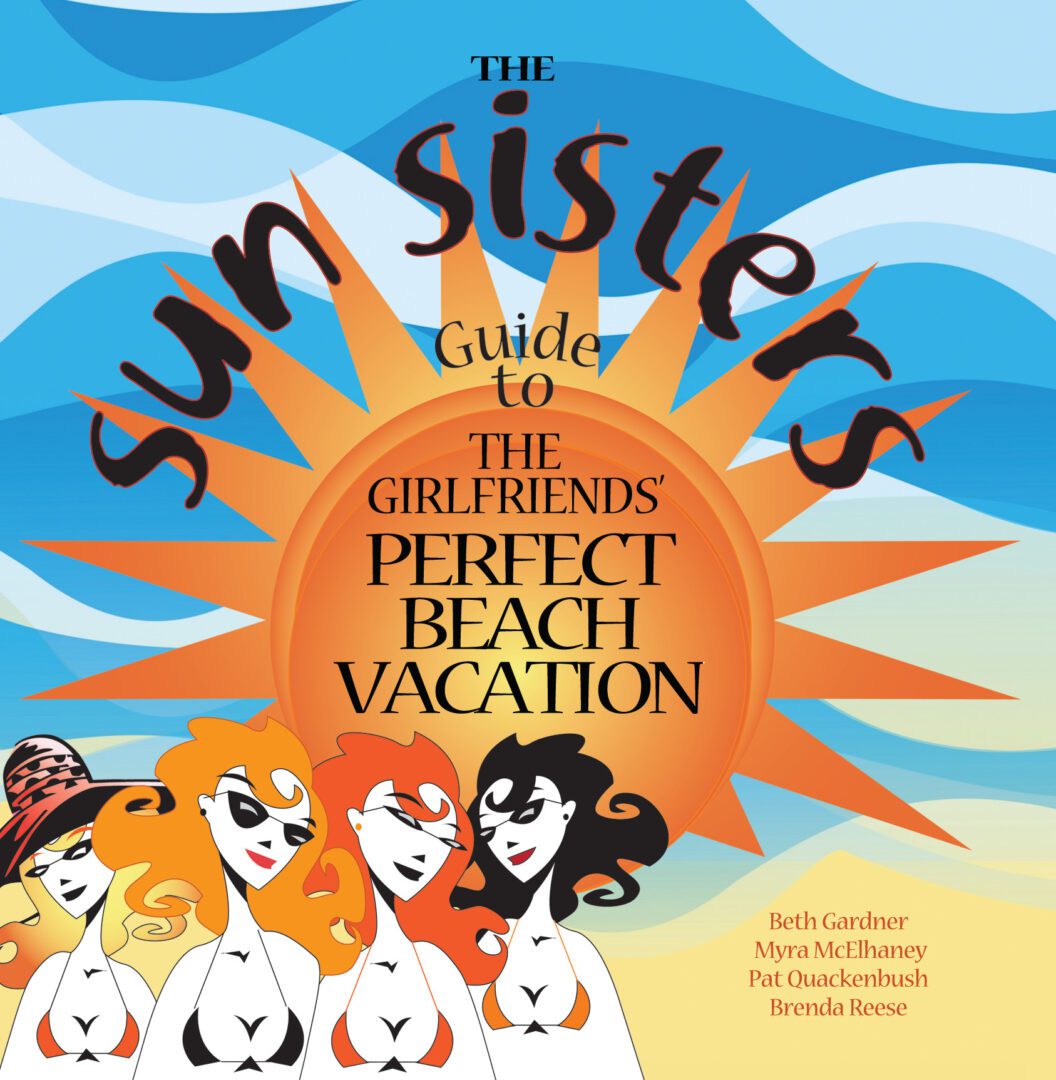 Illustrated book cover titled "The Sun Sisters Guide to the Girlfriends' Perfect Beach Vacation" featuring cartoon-style female figures in swimsuits with a stylized sun in the background.