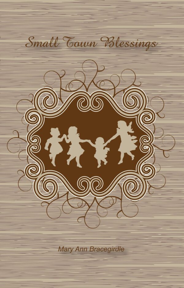 Book cover featuring the title "Small Town Blessings" with silhouettes of children holding hands within a decorative frame on a wood grain background, authored by Mary Ann Bracegirdle.