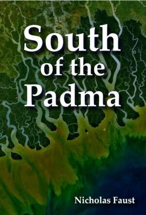 A book cover titled "South of the Padma" by nicholas faust, featuring an aerial view of what appears to be a delta or wetland area.