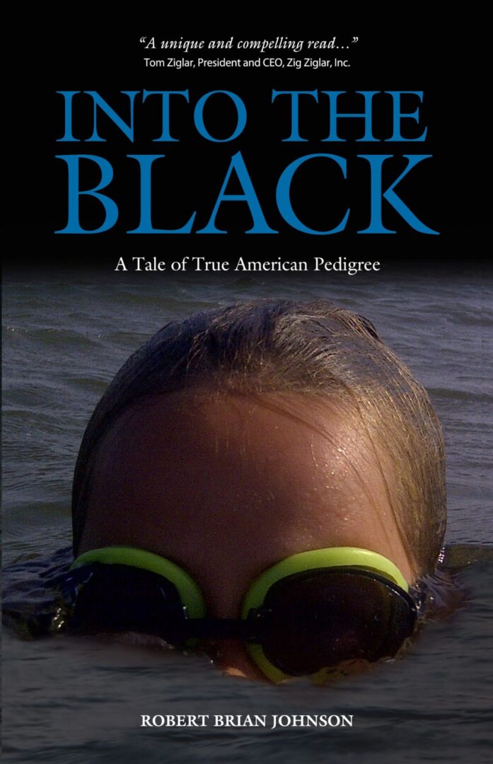 Book cover featuring a person swimming with goggles for Into The Black by Robert Brian Johnson.