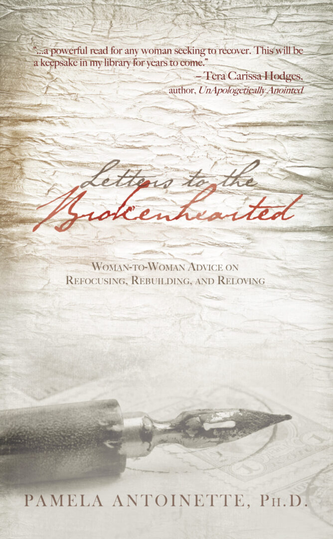 Book cover for "Letters to the Brokenhearted" by pamela antoinette trotter, ph.d., featuring endorsements and an image of a fountain pen on paper.