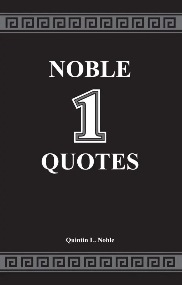 Book cover titled "Noble 1 Quotes" by Quintin L. Noble featuring a large numeral "1" and Greek key border design on a black background.