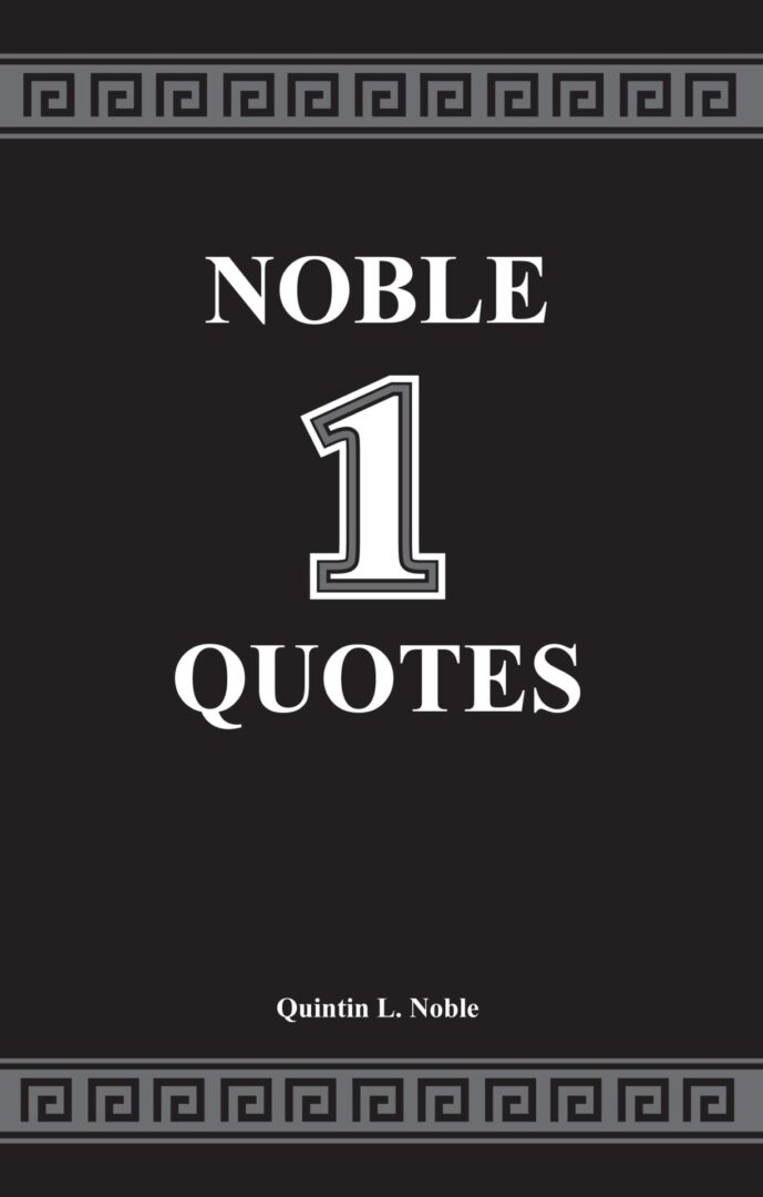 Book cover titled "Noble 1 Quotes" by Quintin L. Noble featuring a large numeral "1" and Greek key border design on a black background.