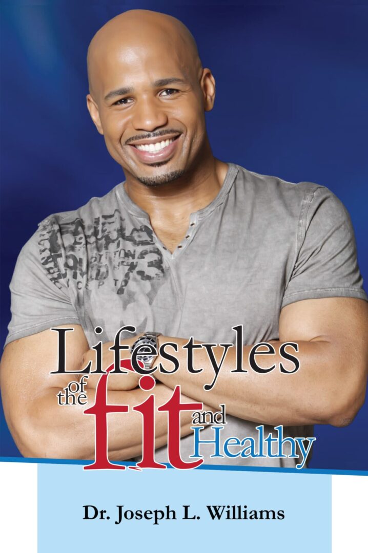 A smiling man in a gray t-shirt with the text "Lifestyles of the Fit and Healthy" and the name "Dr. Joseph L. Williams" below.