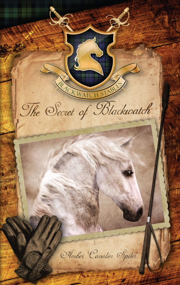 Equestrian-themed book cover featuring a picture of a white horse, a riding crop, gloves, and a crest with the title "The Secret of Blackwatch" by Amber Cavalier Spiler.