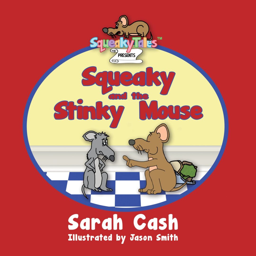 Cover of the children's book Squeaky and the Stinky Mouse by Sarah Cash, illustrated by Jason Smith, featuring animated mouse characters.