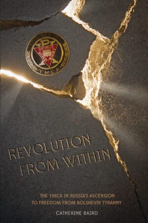 A book cover titled "Revolution from Within (NAYDO): the ymca's ascension to freedom from bolshevik tyranny" by catherine baird, featuring a cracked stone surface and an emblem with the ymca logo and cyrillic text.