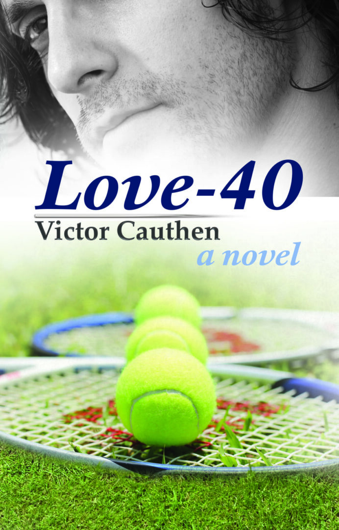 Man contemplatively looking away with tennis racket and balls in the foreground, featuring the title "Love-40: A Novel.