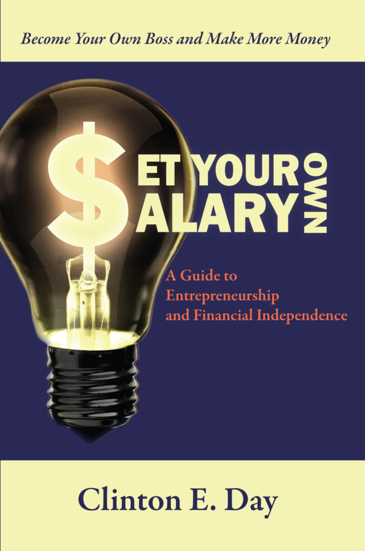 A book cover titled "Set Your Own Salary" by clinton e. day, featuring a light bulb with a dollar sign filament, promoting entrepreneurship and financial independence.