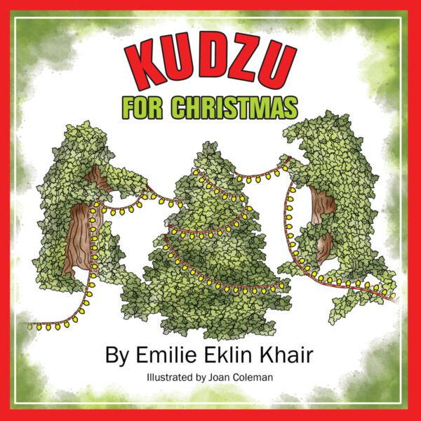 Cover of the product 'Kudzu for Christmas' by emilie eklin khair, illustrated by joan coleman, featuring an illustration of large green kudzu plants decorated with yellow christmas lights.