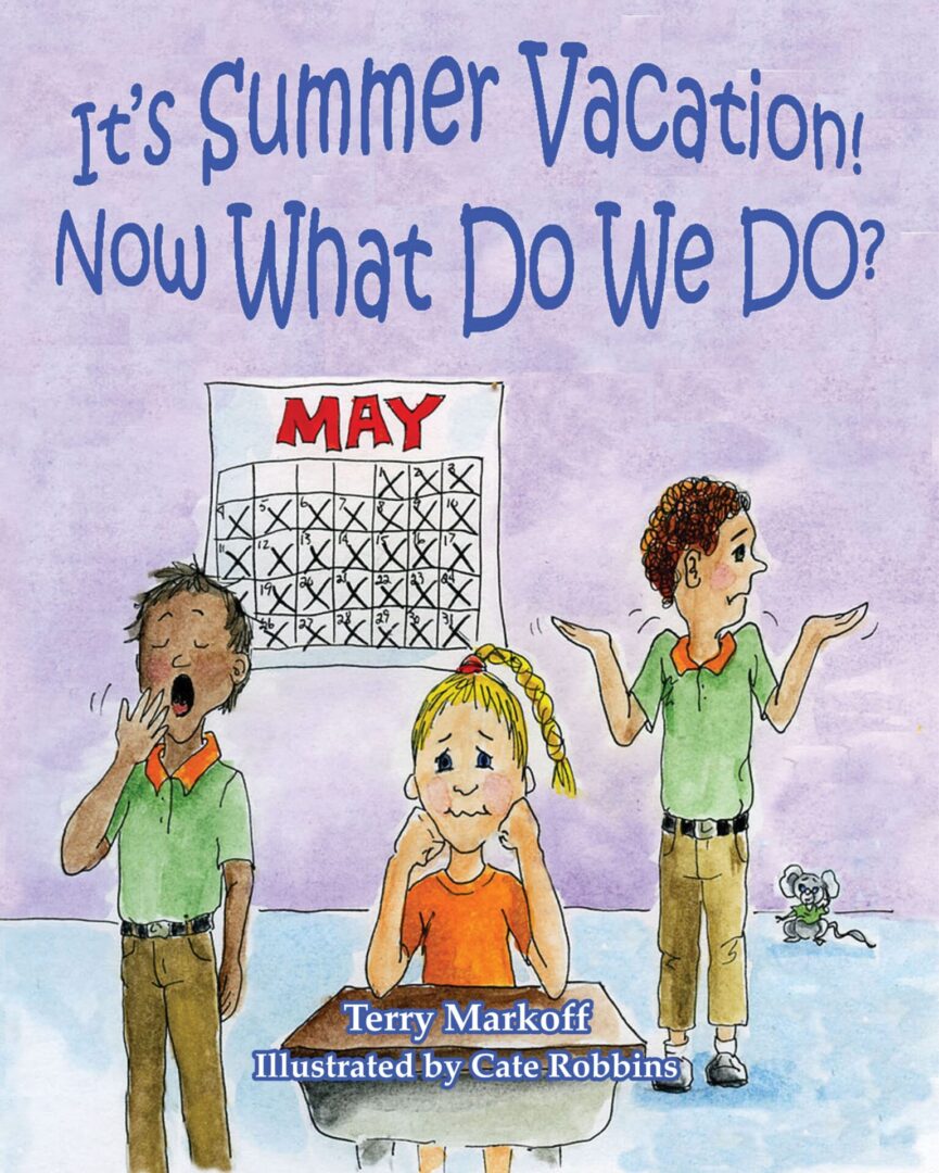 Children expressing surprise and wonder about their summer vacation plans, with "It's Summer Vacation! Now What Do We Do?" illustrated calendar showing the month of May.