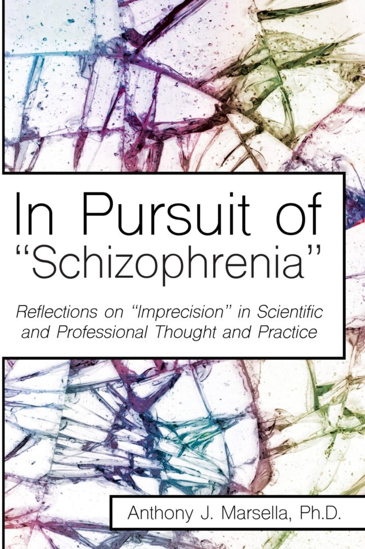 Book cover titled "In Pursuit of 'Schizophrenia'" by Anthony J. Marsella, Ph.D., featuring abstract cracked glass art and a focus on scientific reflection and practice.