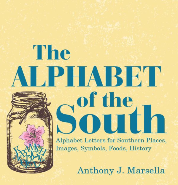 A book cover for "The Alphabet of the South" by Anthony J. Marsella, featuring a mason jar with a flower on a textured yellow background.