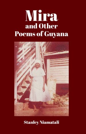 Book cover titled "Mira and Other Poems of Guyana" by Stanley Niamatali, featuring a person standing in front of a stairway.