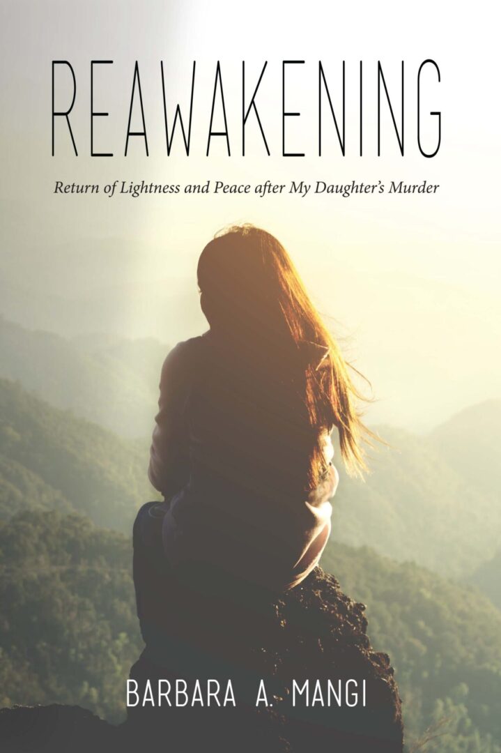 A **Reawakening** cover titled "return of lightness and peace after my daughter’s murder" featuring a silhouette of a person sitting in contemplation against a mountainous backdrop.