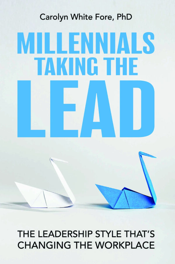 Book cover for "Millennials Taking the Lead" by Carolyn White Fore, PhD, discussing the leadership style of Millennials that's changing the workplace, featuring origami figures.