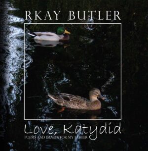 Two ducks swimming in a dark water with text overlay for the book Love, Katydid by rkay butler.