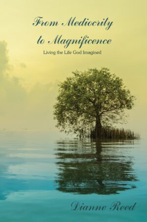 Book cover featuring a lone tree surrounded by water with the title "From Mediocrity to Magnificence" by Dianne Reed, against a serene backdrop.