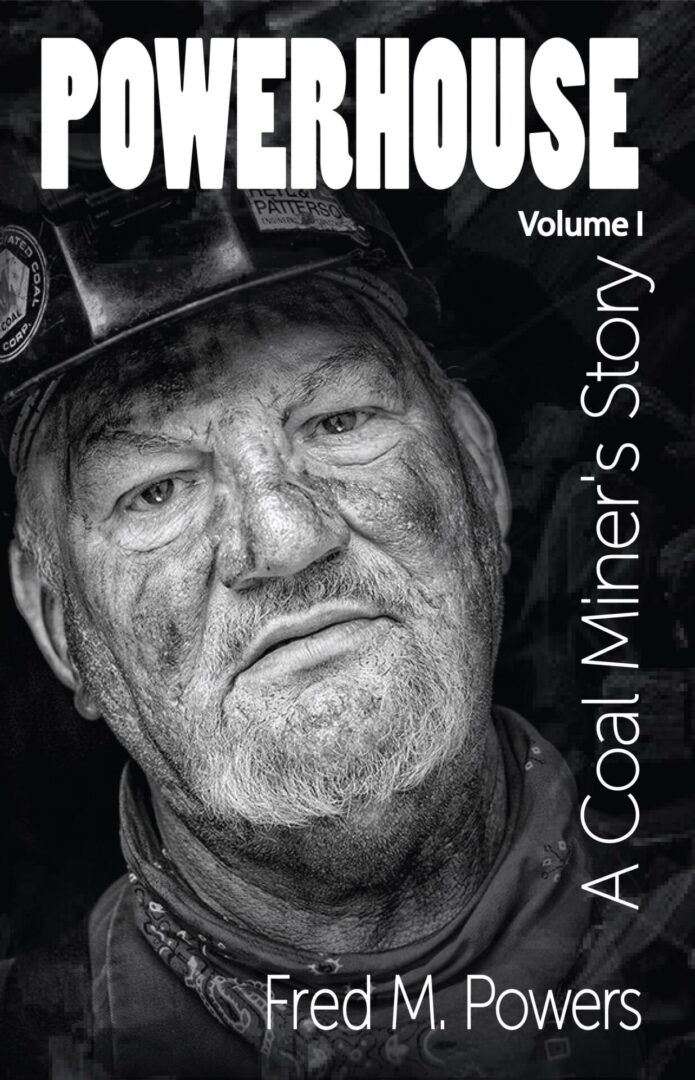 Cover of 'Powerhouse: A Coal Miner's Story Vol. I' featuring a close-up of a coal miner's face.