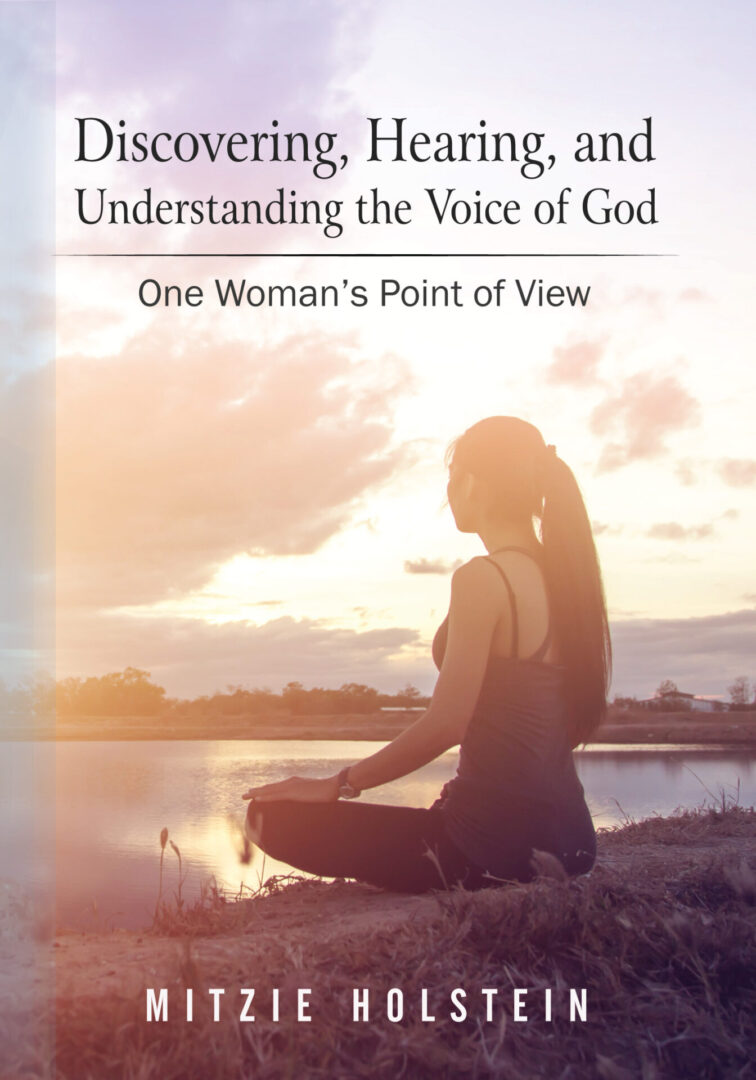 A woman meditating by a body of water during sunset with a book cover text overlay about Discovering, Hearing, and Understanding the Voice of God.