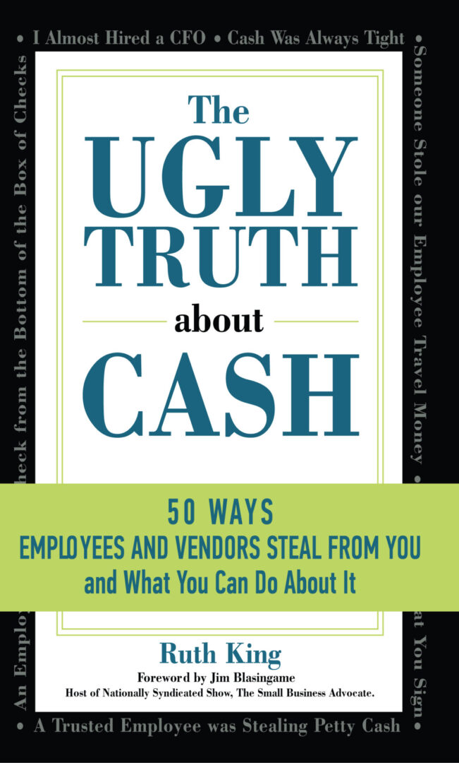 Cover of the book "The Ugly Truth about Cash" with various phrases highlighting issues related to financial mismanagement and theft within businesses.
