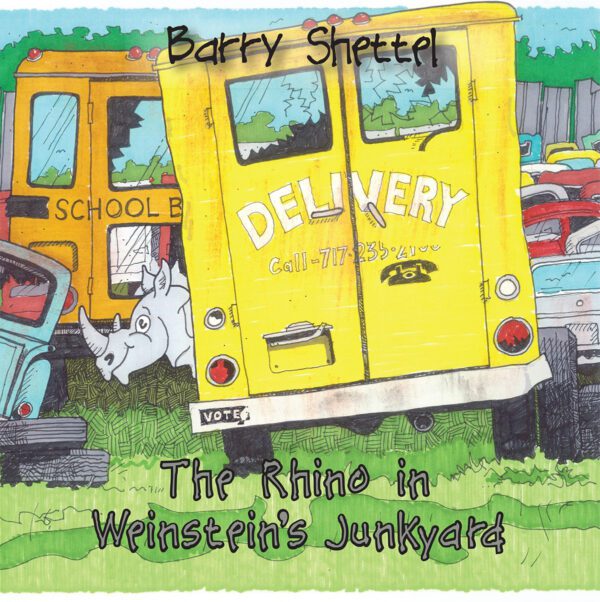 Hand-drawn illustration of a yellow school bus repurposed into a delivery vehicle, parked in a cluttered junkyard alongside The Rhino in Weinstein’s Junkyard, with text indicating the title "the rhino in weinstein's junkyard" and the name "barry shettel.