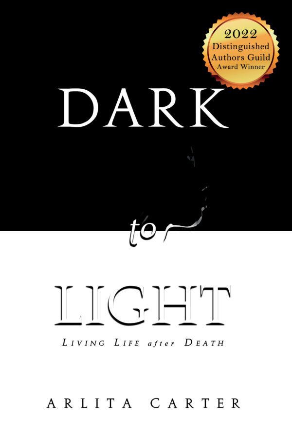 Book cover titled "Dark to Light" by Arlita Carter, featuring an abstract design and indicating it is a 2022 Authors Guild Distinguished Award winner.