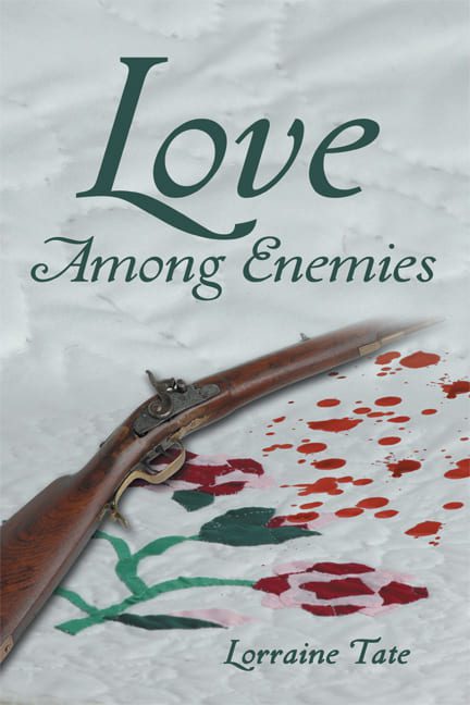 A book cover titled 'Love Among Enemies' by Lorraine Tate, featuring an image of a rifle atop a background with red splatters that resemble blood.
