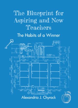 The Blueprint for Aspiring and New Teachers