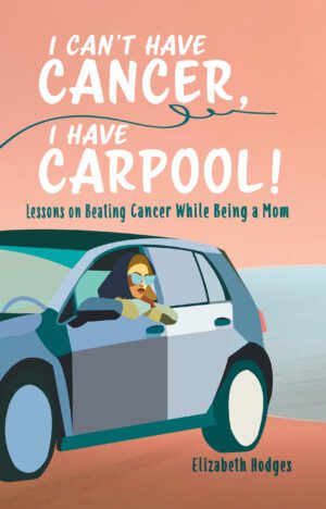 I Can't Have Cancer, I Have Carpool!